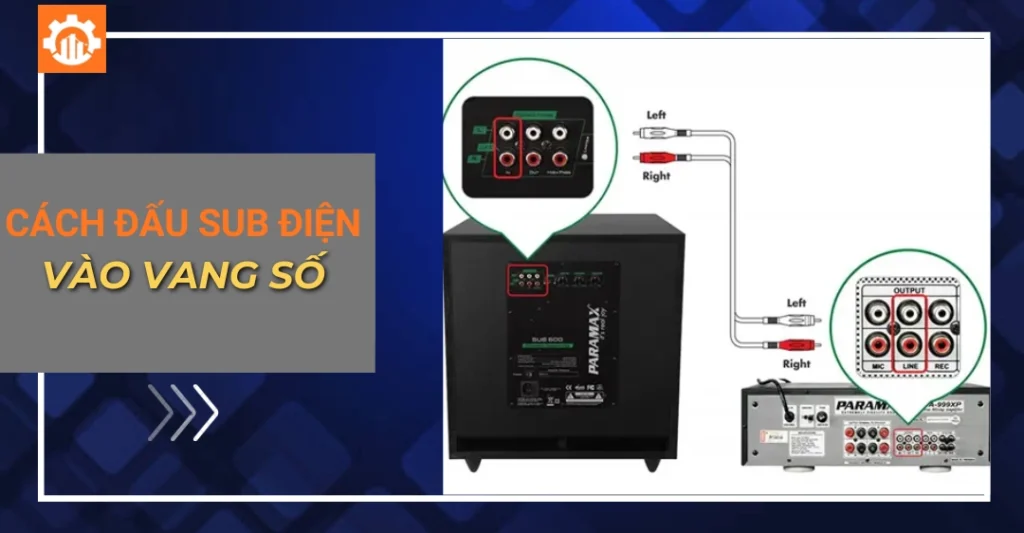 Cách đấu sub điện vào vang số