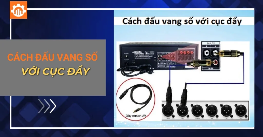 Cách đấu vang số với cục đẩy