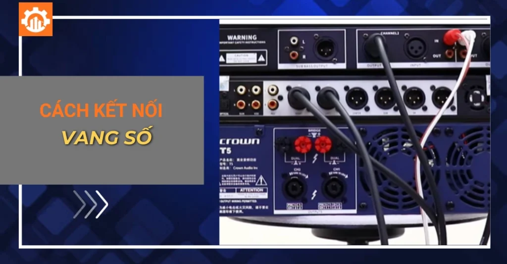 Cách kết nối vang số