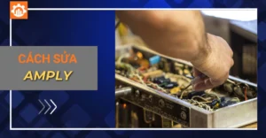 Cách sửa amply tại nhà