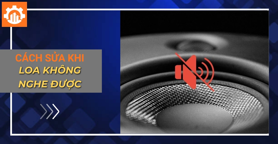Nguyên nhân và cách sửa khi loa không nghe được tại nhà Cách sửa khi loa không nghe được