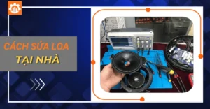 Cách sửa loa tại nhà