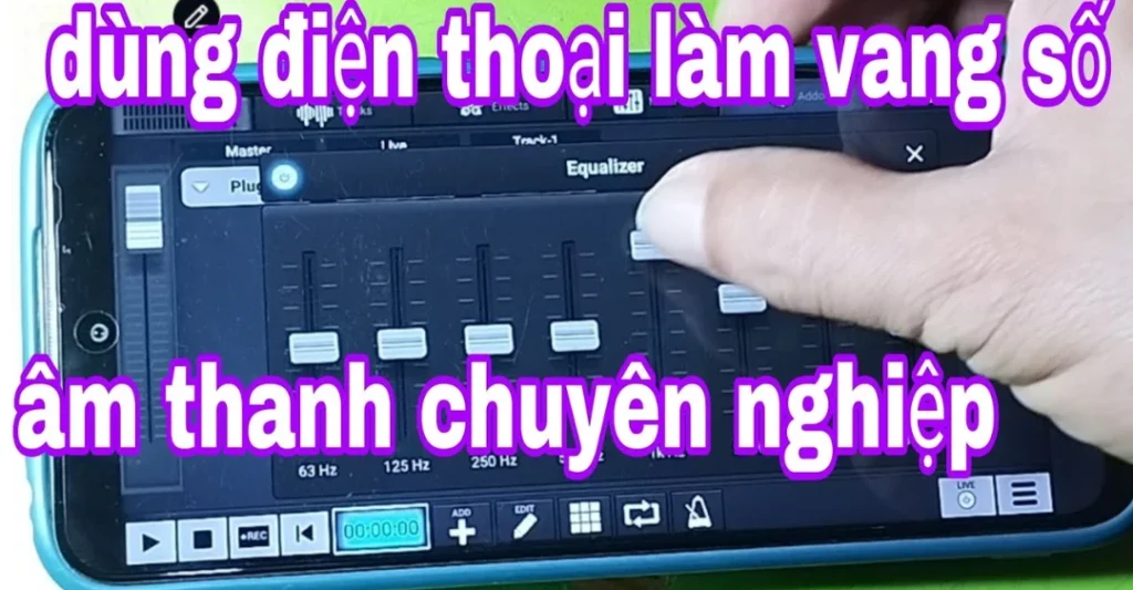 Cần gì trước khi chỉnh vang số trên điện thoại