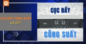 Cục đẩy công suất là gì