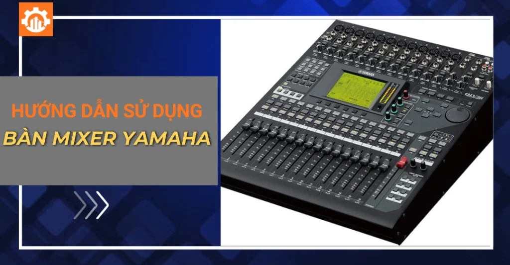 Hướng dẫn sử dụng bàn mixer yamaha
