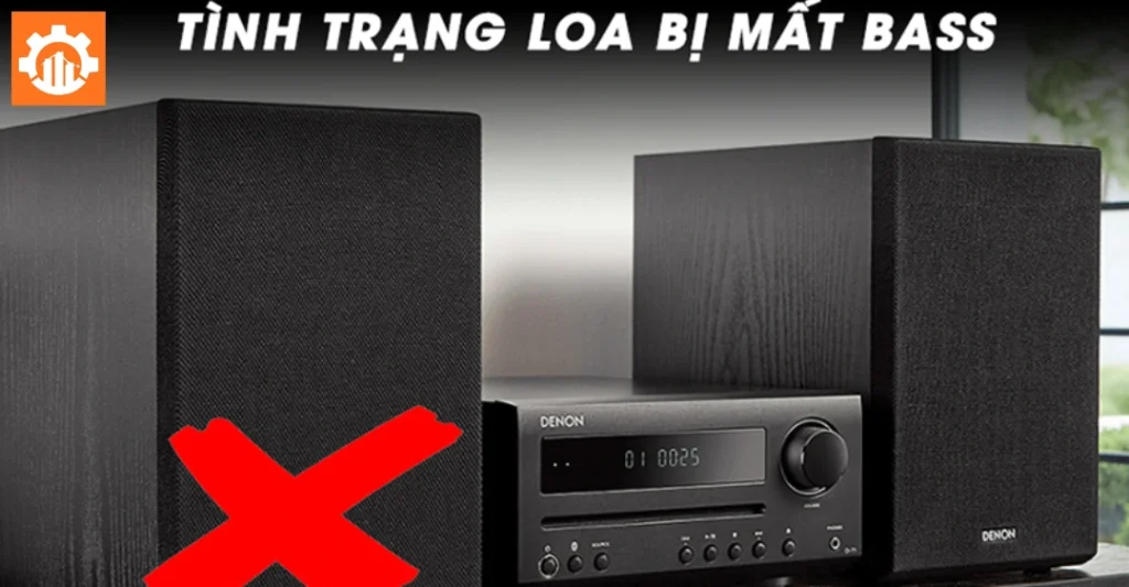 Nhận biết loa đang bị mất hoặc yếu tiếng bass