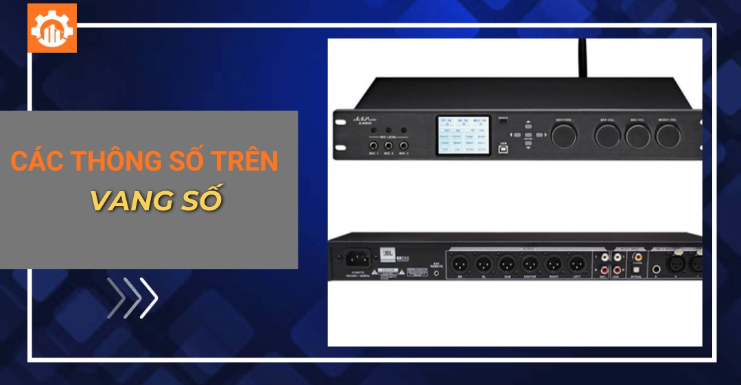 các thông số trên vang số_