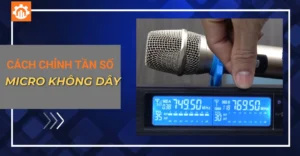 cách chỉnh tần số micro không dây​
