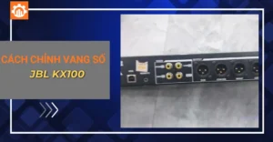 cách chỉnh vang số jbl kx100_