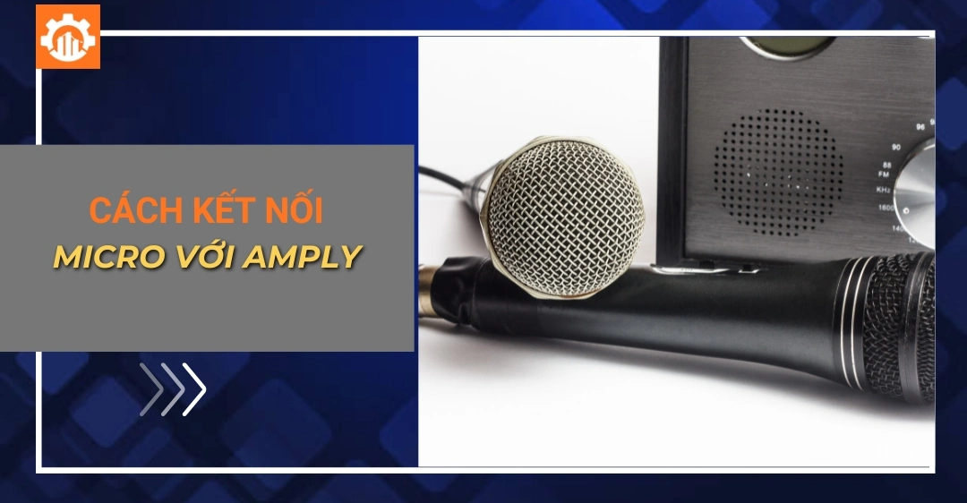 Cách kết nối micro với amply cho micro có dây và không dây Cách kết nối micro với amply cho micro có dây và không dây