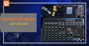 cách kết nối micro với mixer_