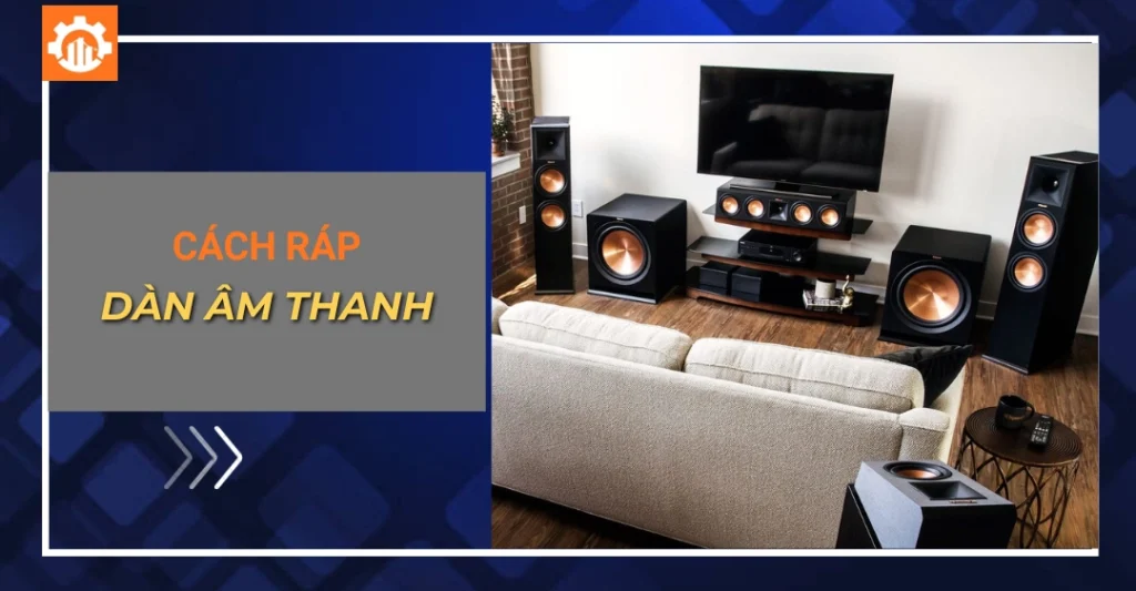 Cách ráp dàn âm thanh