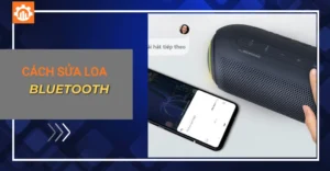 cách sửa loa bluetooth_