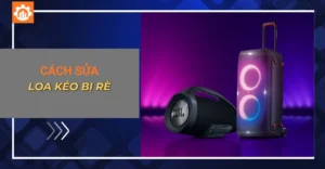 Cách sửa loa kẹo kéo bị rè, hú, sôi chi tiết tại nhà