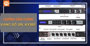 hướng dẫn chỉnh vang số jbl kx180_