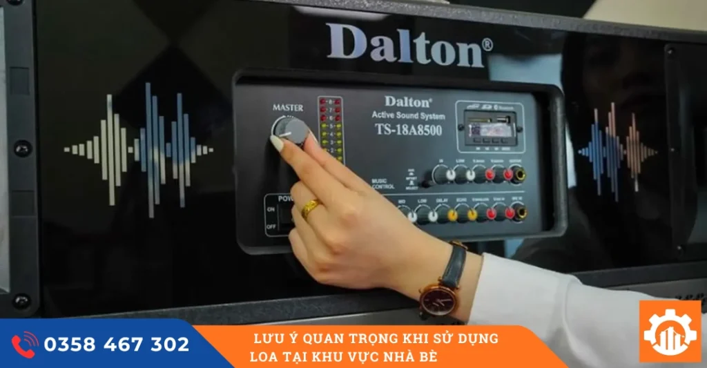 Lưu ý quan trọng khi sử dụng loa tại khu vực Nhà Bè