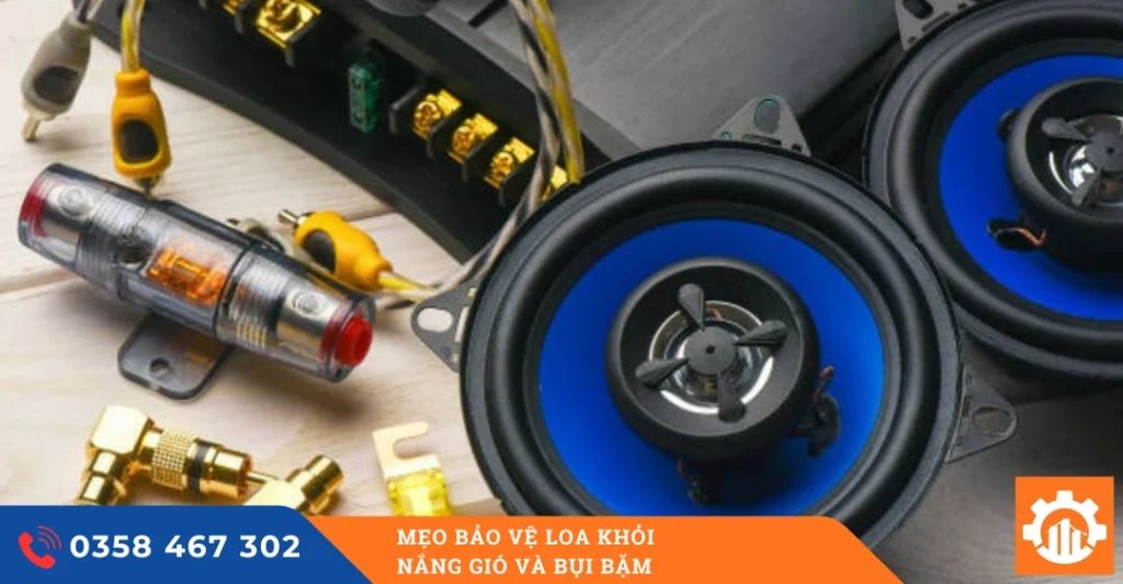 Mẹo bảo quản loa tránh ẩm mốc và hư hỏng