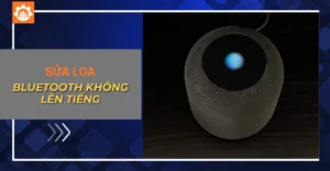 Sửa loa bluetooth không lên tiếng hiệu quả, dễ thao tác