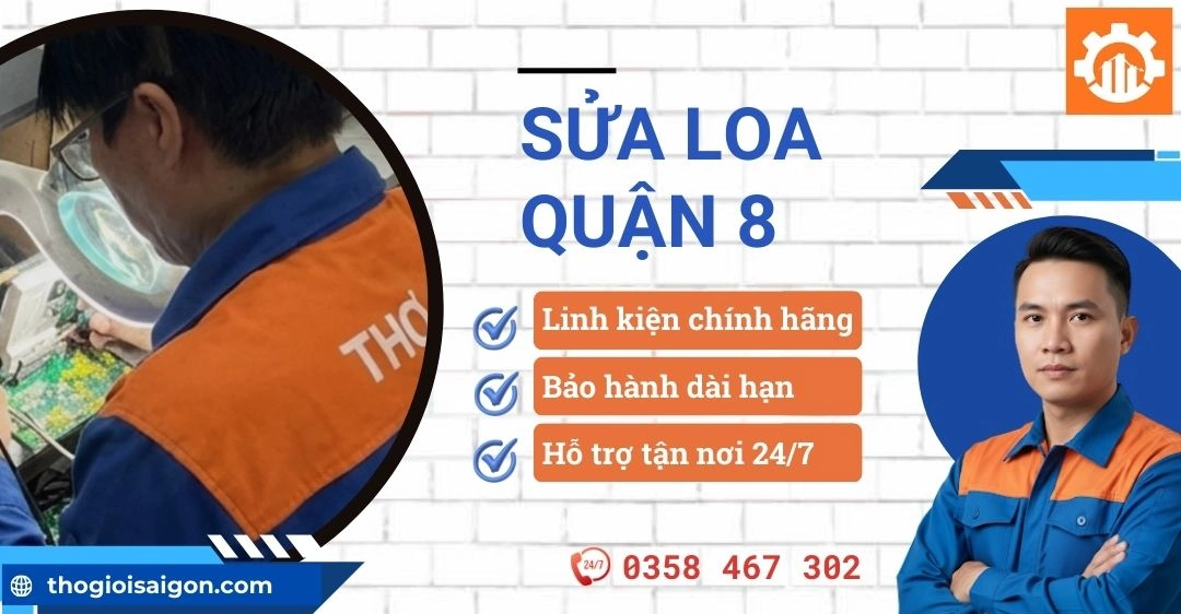 Sửa loa Quận 8 tận nhà – Khắc phục nhanh, linh kiện chính hãng Dịch vụ sửa loa quận 8
