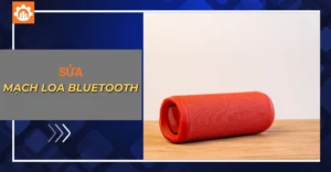 Sửa mạch loa bluetooth: Các lỗi thường gặp và cách xử lý