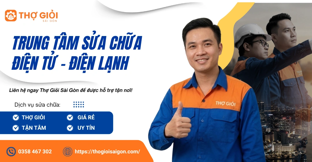 Trung tâm sửa chữa điện tử, điện lạnh Thợ Giỏi Sài Gòn