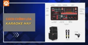 cách chỉnh loa karaoke hay_