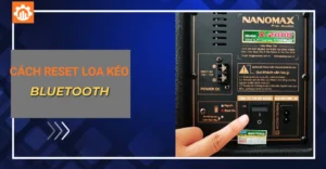 cách reset loa kéo bluetooth