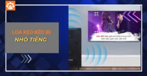 loa kẹo kéo bị nhỏ tiếng_