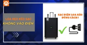 loa kẹo kéo sạc không vào điện_
