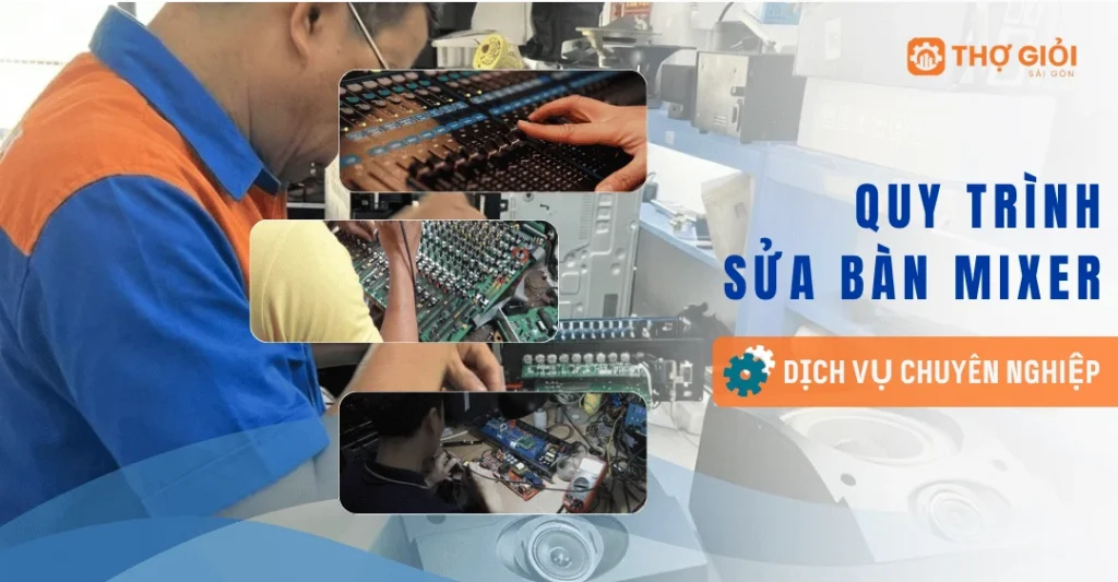 Quy trình kỹ thuật sửa bàn mixer Digital