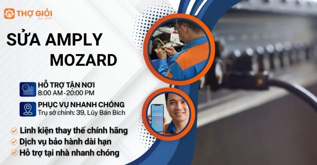 Sửa amply Mozard tại nhà TPHCM - Bảng giá minh bạch, uy tín Sửa amply Mozard