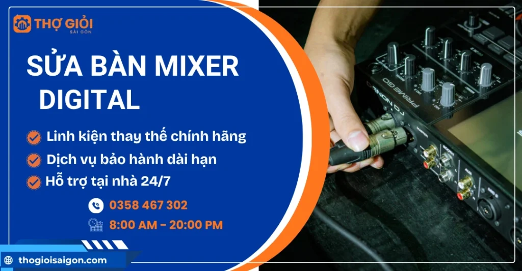Sửa bàn mixer Digital - Hỗ trợ sửa tận nơi 24/7 giá rẻ Sửa bàn mixer Digital