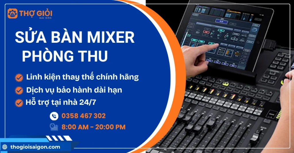 Sửa bàn mixer phòng thu tận nơi giá rẻ, hỗ trợ 24/7 Sửa bàn mixer phòng thu