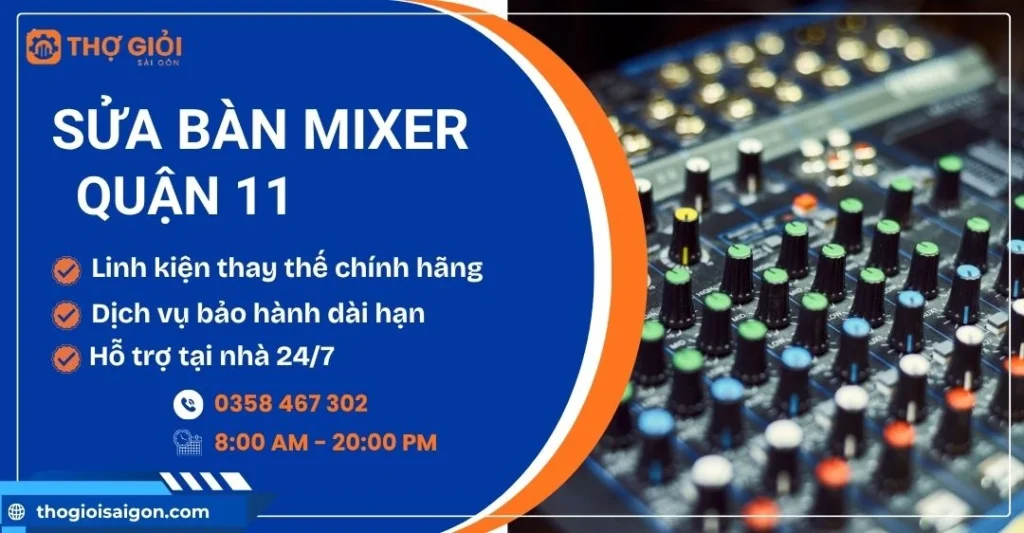 Sửa bàn mixer quận 11 - Dịch vụ uy tín, hỗ trợ tận nơi 24/7 Sửa bàn mixer quận 11