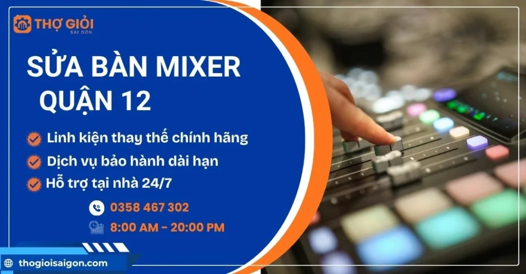 sửa bàn mixer quận 12