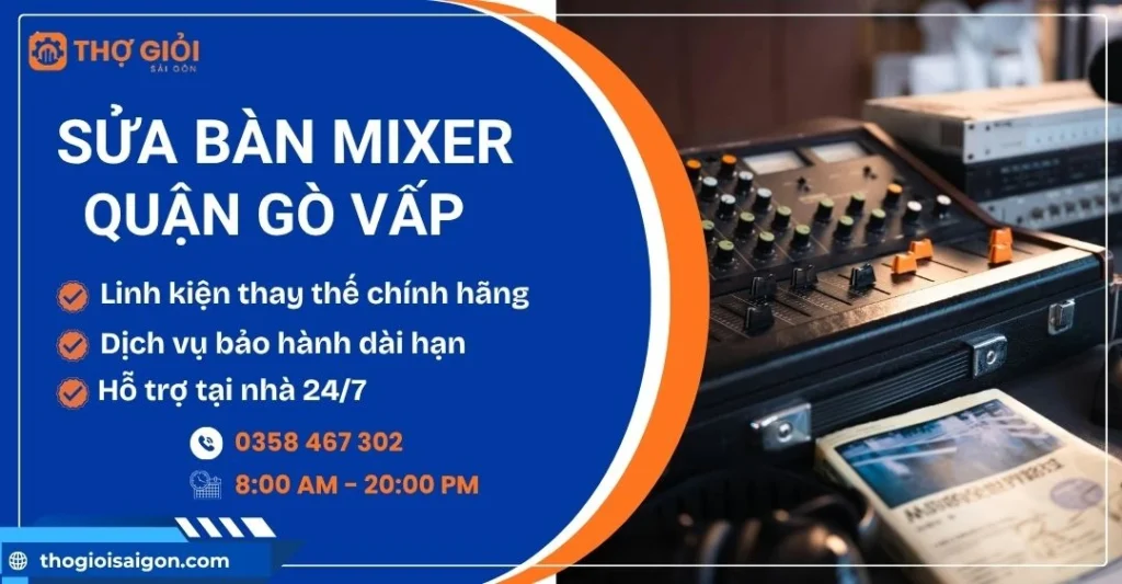 Sửa bàn mixer quận Gò Vấp