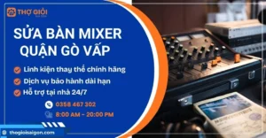 Sửa bàn mixer quận Gò Vấp