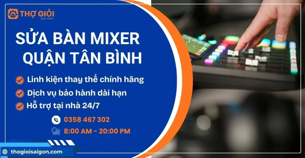 Sửa bàn mixer quận Tân Bình