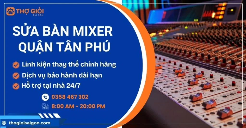 Sửa bàn mixer Quận Tân Phú