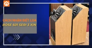 cách nhận biết loa bose 601 seri 3 xịn_