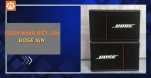 cách nhận biết loa bose xịn_