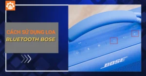cách sử dụng loa bluetooth bose_