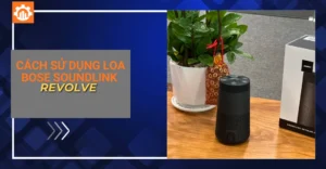 cách sử dụng loa bose soundlink revolve_