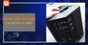 hướng dẫn sử dụng loa Bose S1 pro_