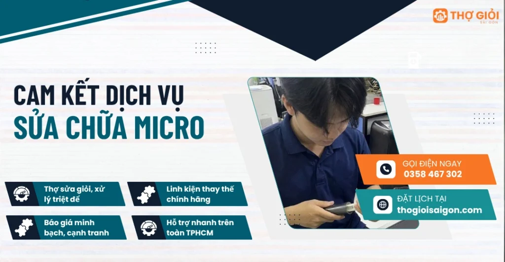 Cam kết chất lượng dịch vụ sửa micro quận 6