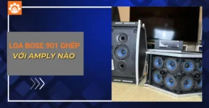 loa Bose 901 ghép với amply nào_