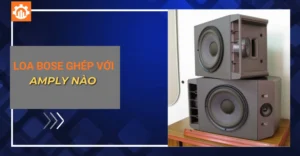 loa Bose ghép với amply nào_