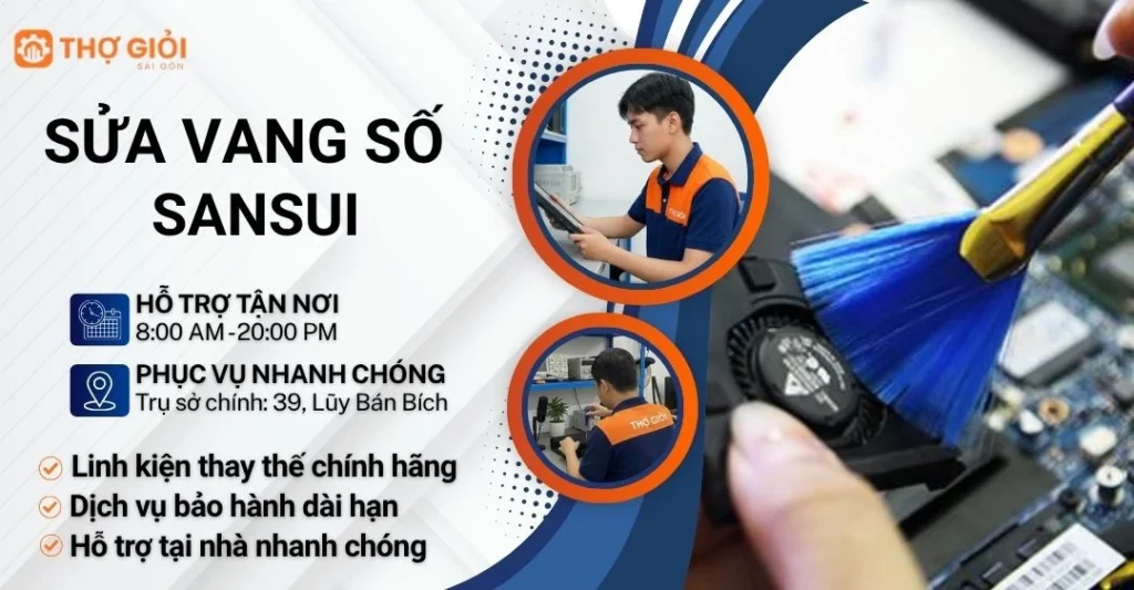 Sửa vang số Sansui tận nhà - Kỹ thuật viên giỏi, phục vụ 24/7 Sửa vang số Sansui