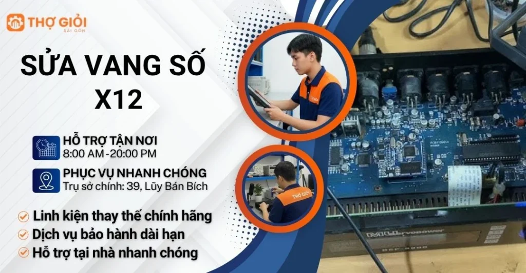 Sửa vang số X12 - Sửa chữa tận nơi, giá rẻ, phục vụ 24/7 Sửa vang số X12