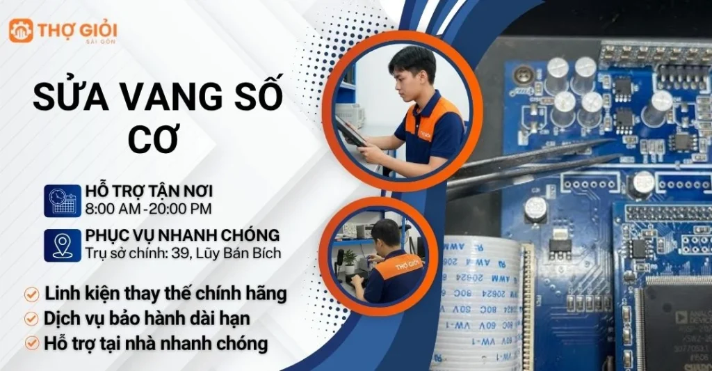 Sửa vang số cơ tận nơi – Thợ giỏi, hỗ trợ nhanh, có mặt 24/7 Sửa vang số cơ